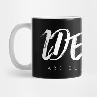 Ideas Are Bulletproof Mug